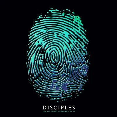 Disciples On My Mind (Remixes Part 1)