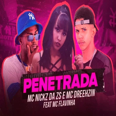 MC Nickz da ZS/Mc Flavinha/BNB No Beat Penetrada