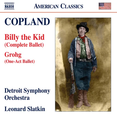 Detroit Symphony Orchestra COPLAND, A.: Billy the KidGrohg [Ballets] (Detroit Symphony, Slatkin)