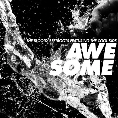 The Bloody Beetroots/The Cool Kids Awesome (feat. The Cool Kids)