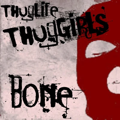 Thug Girls Bone