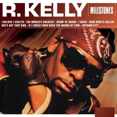 R. Kelly Milestones - R. Kelly