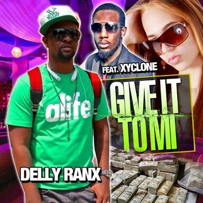 Delly Ranx Give It to Mi