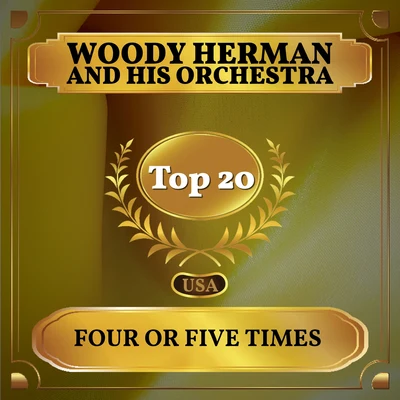 Woody Herman Four or Five Times (Billboard Hot 100 - No 17)