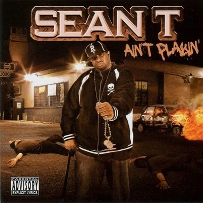 Sean T. Aint Playin