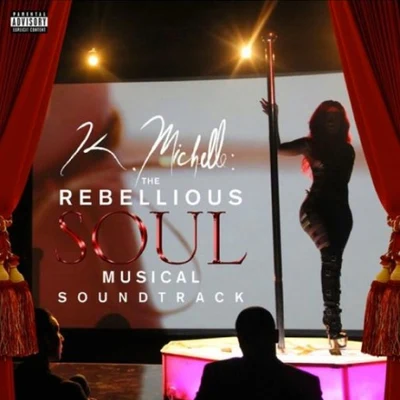 K. Michelle K. Michelle: The Rebellious Soul Musical Soundtrack