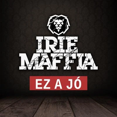 Irie Maffia Ez a Jó