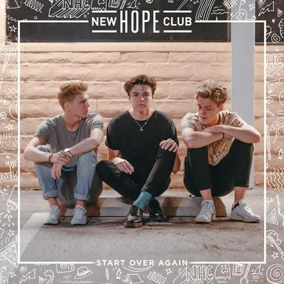 New Hope Club Start Over Again