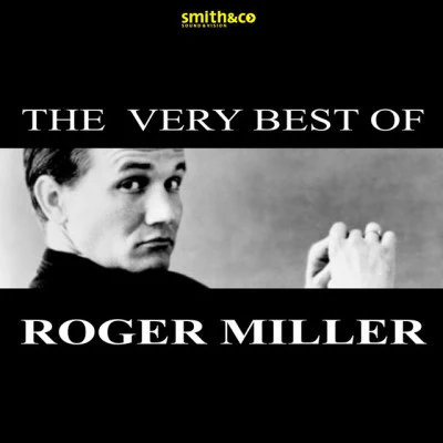 Roger Miller The Very Best of…