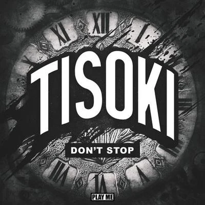 Tisoki Dont Stop