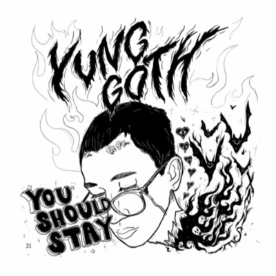 YUNGGOTH You Should Stay