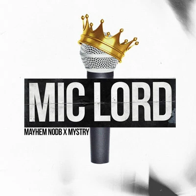 Mystry/Mayhem NODB Mic Lord