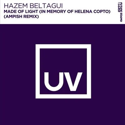 Hazem Beltagui Made of Light (In Memory of Helena Copto) (Ampish Remix)