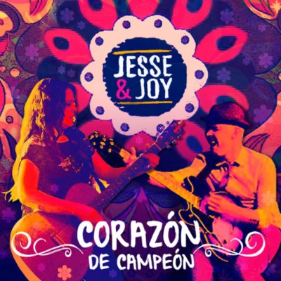 Jesse & Joy Corazón de Campeón