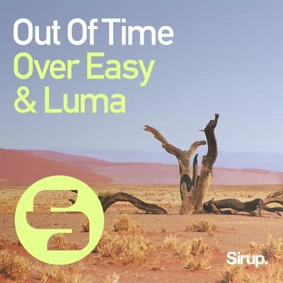 Luma/Over Easy Out of Time