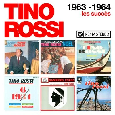 Tino Rossi 1963-1964 : Les succès (Remasterisé en 2018)