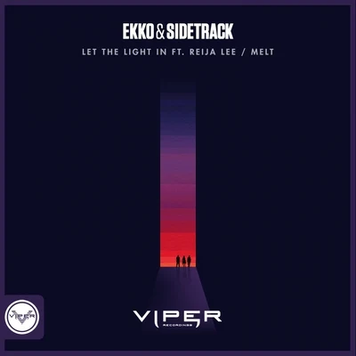 Ekko &amp; Sidetrack Let The Light InMelt