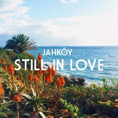 Proton/Jahkoy Still In Love