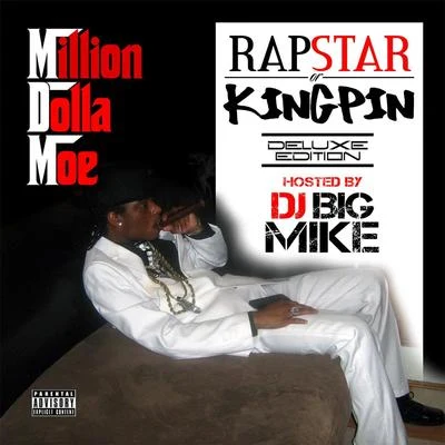 Million Dolla Moe Rapstar or Kingpin (Deluxe Edition)