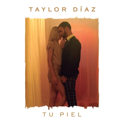 Taylor Díaz Tu Piel