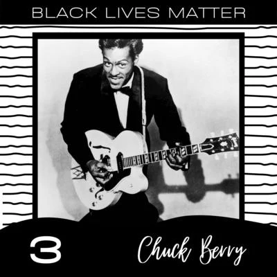 Chuck Berry Black Lives Matter vol. 3