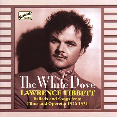 Lawrence Tibbett TIBBETT, Lawrence: The White Dove (1926-1931)