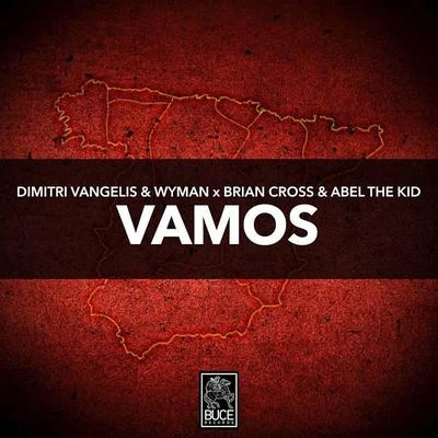 Abel The Kid/Dimitri Vangelis &amp; Wyman/Brian Cross Vamos