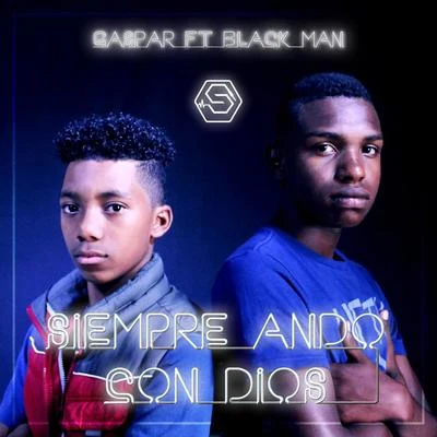 Gaspar Siempre Ando Con Dios (feat. Black Man)