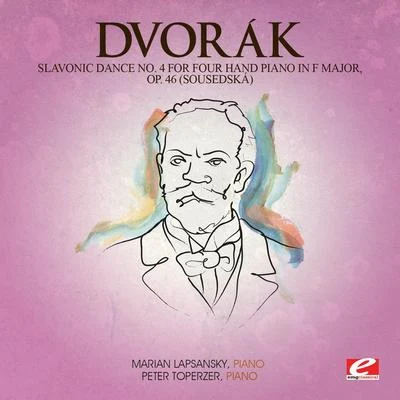 Marian Lapsansky Dvorák: Slavonic Dance No. 4 for Four Hand Piano in F Major, Op. 46 (Sousedská) [Digitally Remastered]