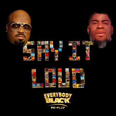 CeeLo Green/Salaam Remi Say It Loud (Everybody Black Re-Flip)