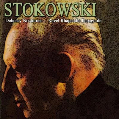 The London Symphony Orchestra/Léopold Stokowski/The Womans Chorus of the B.B.C Debussy: Nocturnes - Ravel: Rhapsodie Espagnole