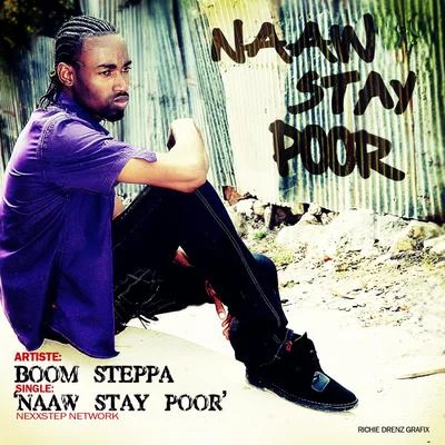 Boom Steppa Naaw Stay Poor - Single