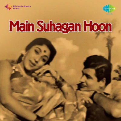 Mohammed Rafi/Lata Mangeshkar/Talat Mahmood/Asha Bhosle/Sudha Malhotra Main Suhagan Hoon