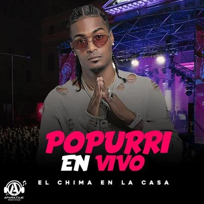 El Chima En La Casa Popurri en Vivo