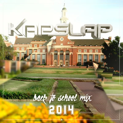 Kap Slap Back To School Mix 2014