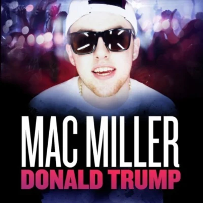 Mac Miller Donald Trump