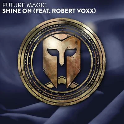 FUTURE MAGIC Shine On (feat. Robert Voxx)