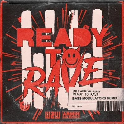 Armin van Buuren/W&amp;W Ready To Rave (Bass Modulators Remix)