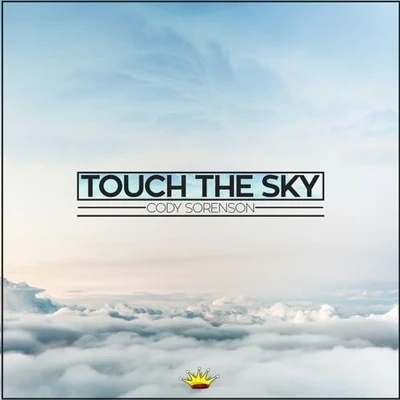 Cody Sorenson Touch the Sky