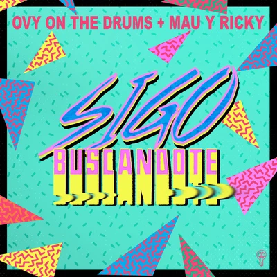 Mau y Ricky/Ovy On The Drums Sigo Buscandote