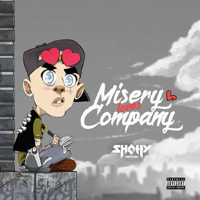 Shotty Horroh Misery Loves Company