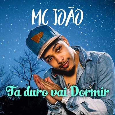 Mc João Ta Duro Vai Dormir