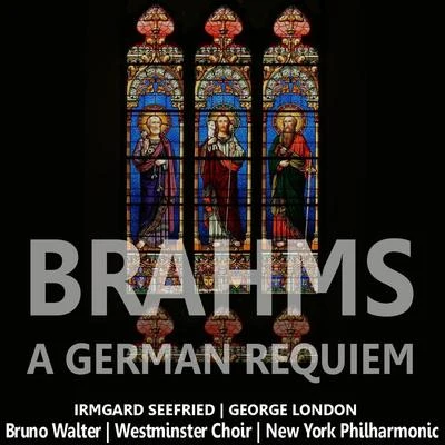 Irmgard Seefried Brahms: A German Requiem