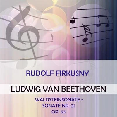 Rudolf Firkušný Rudolf Firkusny play: Ludwig van Beethoven: Waldsteinsonate - Sonate Nr. 21, op. 53