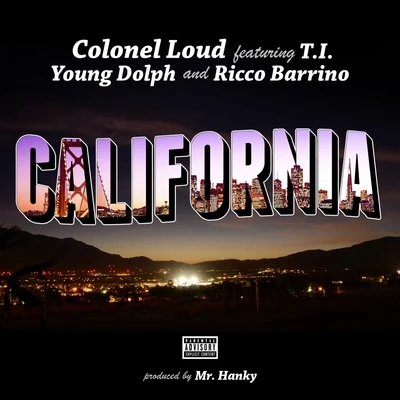 T.I./Colonel Loud/Young Dolph California (Ft. Ricco Barrino) - Single