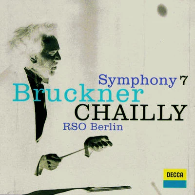 Berlin Radio Symphony Orchestra/Riccardo Chailly Bruckner: Symphony No.7