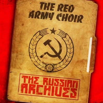 The Red Army Choir The Russian Archives