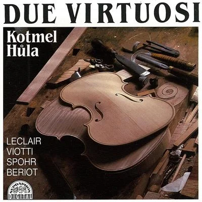 Pavel Hůla/Bohumil Kotmel Leclair, Viotti, Spohr, Beriot: Due virtuosi