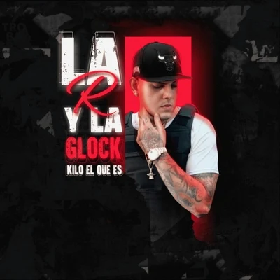 Kilo el Que Es La R y la Glock