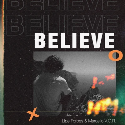 Lipe Forbes/Marcello V.O.R. Believe